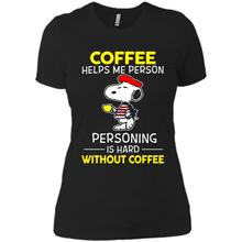 Load image into Gallery viewer, Snoopy Coffee Helps Me Person Personing Is Hard Without Coffee