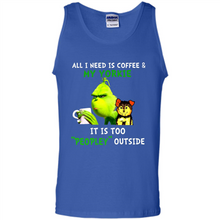 Load image into Gallery viewer, Grinch All I need is coffee and my Yorkie it is too peopley outside