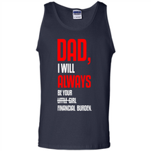 Load image into Gallery viewer, Dad, I Will Always Be Your Little Girl Financial Burden