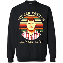 Load image into Gallery viewer, Wayne Letterkenny-Pitter Patter Let's Get At'er