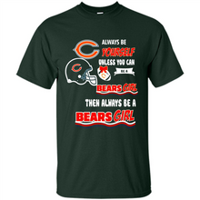 Load image into Gallery viewer, Always Be Yourself Unless You Can Be A Bears Girl