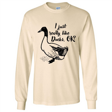 Load image into Gallery viewer, I Just Really Like Ducks, OK Shirt