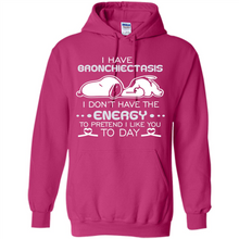 Load image into Gallery viewer, Snoopy I Have Bronchiectasis I Don't Have The Energy To Pretend I Like You To Day
