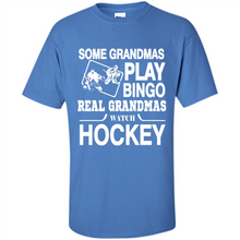 Load image into Gallery viewer, Some Grandmas Play Bingo Real Grandmas Watch Hockey