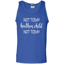 Load image into Gallery viewer, Not Today Heathen Child Not Today # Zawin