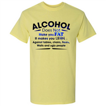Load image into Gallery viewer, Alcohol Does Not Make You Fat Funny Drinking Saying