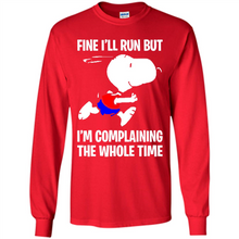 Load image into Gallery viewer, Snoopy Dog Fine I’ll Run But I’m Complaining The Whole Time