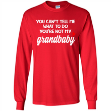 Load image into Gallery viewer, You Can't Tell Me What To Do You're Not My Grandbaby # Zawin