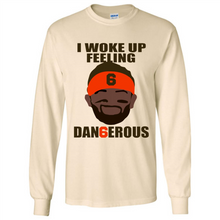 Load image into Gallery viewer, I Woke Up Feeling Dangerous Baker Mayfield