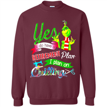Load image into Gallery viewer, Grinch Yes I Do Have A Retirement Plan I Plan On Quilting