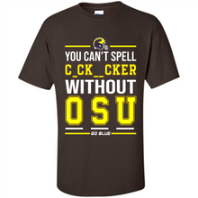 Load image into Gallery viewer, You Can’t Spell Cocksucker Without OSU # Zawin store