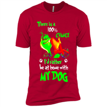 Load image into Gallery viewer, Grinch There Is A 100% Chance I's Rather Be At Home With My Dog
