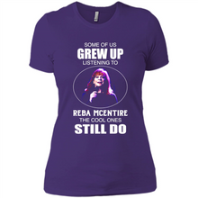 Load image into Gallery viewer, Some Of Us Grew Up Listening To Reba Mcentire The Cool Ones Still Do