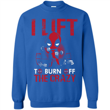 Load image into Gallery viewer, Deadpool - I Lift To Burn Off The Crazy # Zawin store