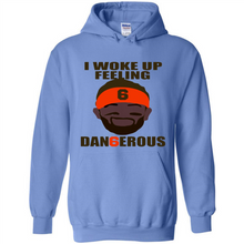 Load image into Gallery viewer, I Woke Up Feeling Dangerous Baker Mayfield