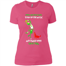 Load image into Gallery viewer, Grinch When All Else Fails Turn Up The Music And Dance With Your Dog
