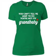 Load image into Gallery viewer, You Can't Tell Me What To Do You're Not My Grandbaby # Zawin