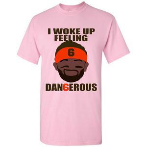 I Woke Up Feeling Dangerous Baker Mayfield