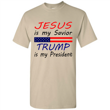 Load image into Gallery viewer, Jesus is my savior trump is my president