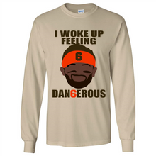 Load image into Gallery viewer, I Woke Up Feeling Dangerous Baker Mayfield