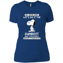 Load image into Gallery viewer, Snoopy Let's Do It The Dumbest Way Possible
