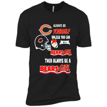 Load image into Gallery viewer, Always Be Yourself Unless You Can Be A Bears Girl