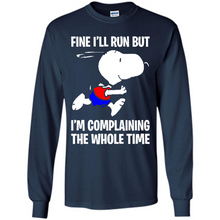 Load image into Gallery viewer, Snoopy Dog Fine I’ll Run But I’m Complaining The Whole Time