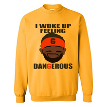 Load image into Gallery viewer, I Woke Up Feeling Dangerous Baker Mayfield