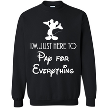 Load image into Gallery viewer, I’m Just Here To Pay For Everything Mickey # Zawin store