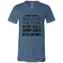Load image into Gallery viewer, I’m Not Making Resolutions This Year No One Like A Skinny Sober Bitch Anyway Sport