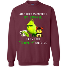 Load image into Gallery viewer, Grinch All I need is coffee and my Yorkie it is too peopley outside