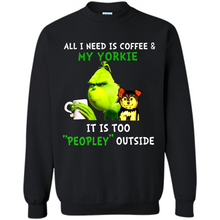 Load image into Gallery viewer, Grinch All I need is coffee and my Yorkie it is too peopley outside