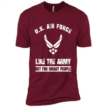 Load image into Gallery viewer, US Air Force - Like The Army But For Smart People