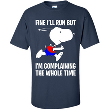 Load image into Gallery viewer, Snoopy Dog Fine I’ll Run But I’m Complaining The Whole Time