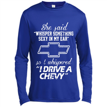 Load image into Gallery viewer, She said Whisper Something Sexy In My Ear So I Whispered Drive A Chevy
