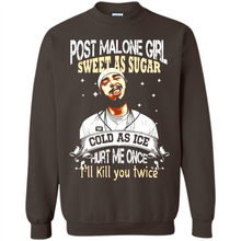 Load image into Gallery viewer, Post Malone Girl Sweet As Sugar Cold As Ice Hurt Me Once I'll Kill You Twice # Zawin