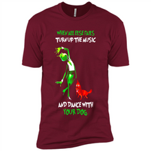 Load image into Gallery viewer, Grinch When All Else Fails Turn Up The Music And Dance With Your Dog