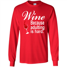 Load image into Gallery viewer, Wine Because Adulting Is Hard