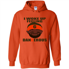 Load image into Gallery viewer, I Woke Up Feeling Dangerous Baker Mayfield