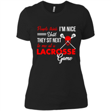 Load image into Gallery viewer, People Think I'm Nice Until They Sit Next To Me At A Lacrosse Game # Zawin