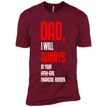 Load image into Gallery viewer, Dad, I Will Always Be Your Little Girl Financial Burden