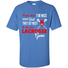 Load image into Gallery viewer, People Think I'm Nice Until They Sit Next To Me At A Lacrosse Game # Zawin
