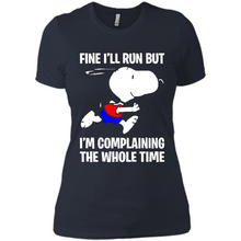 Load image into Gallery viewer, Snoopy Dog Fine I’ll Run But I’m Complaining The Whole Time