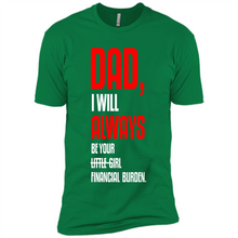 Load image into Gallery viewer, Dad, I Will Always Be Your Little Girl Financial Burden