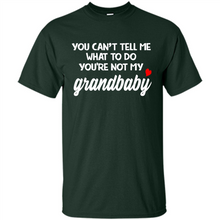 Load image into Gallery viewer, You Can't Tell Me What To Do You're Not My Grandbaby # Zawin