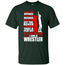Load image into Gallery viewer, I Am A Wrestler Wrestling - I Am The Offense I Am The Defense
