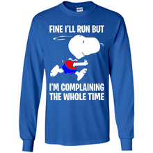 Load image into Gallery viewer, Snoopy Dog Fine I’ll Run But I’m Complaining The Whole Time