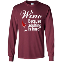Load image into Gallery viewer, Wine Because Adulting Is Hard