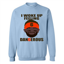 Load image into Gallery viewer, I Woke Up Feeling Dangerous Baker Mayfield