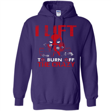 Load image into Gallery viewer, Deadpool - I Lift To Burn Off The Crazy # Zawin store